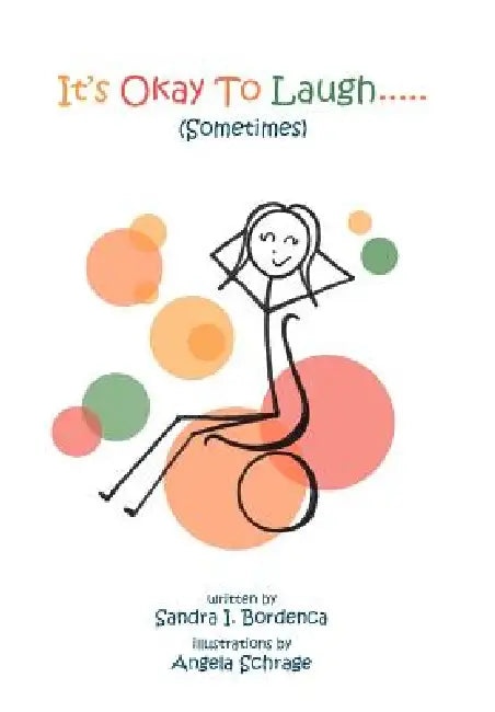 It's Okay To Laugh..... (Sometimes) by Sandra I. Bordenca