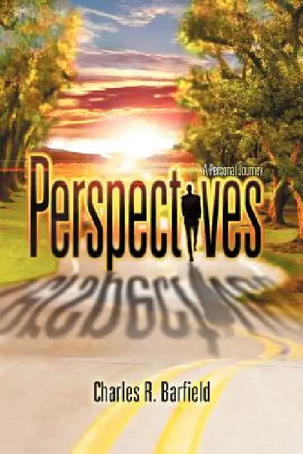Perspectives: A Personal Journey by Charles R. Barfield