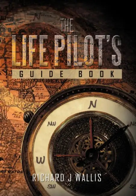 The Life Pilot's Guide Book by Richard J. Wallis