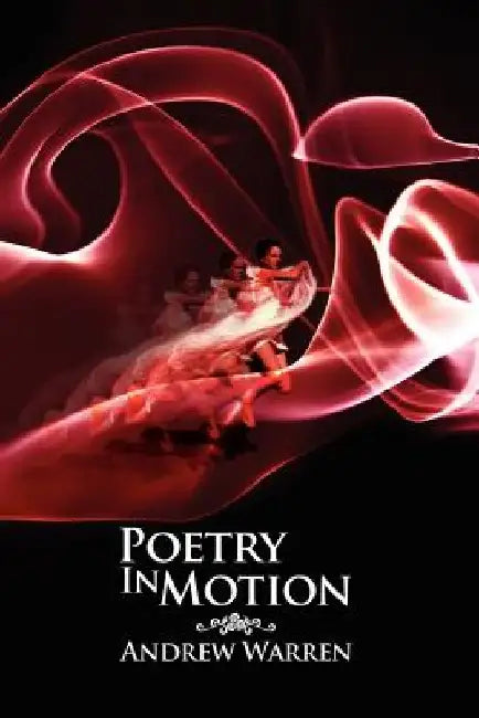 Poetry In Motion by Andrew Warren