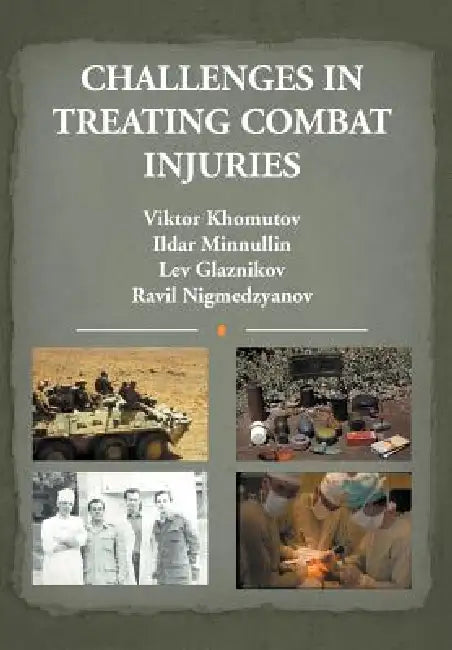 Challenges in Treating Combat Injuries by Ravil Nigmedzyanov