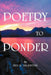 Poetry To Ponder by Rex B. Valentine