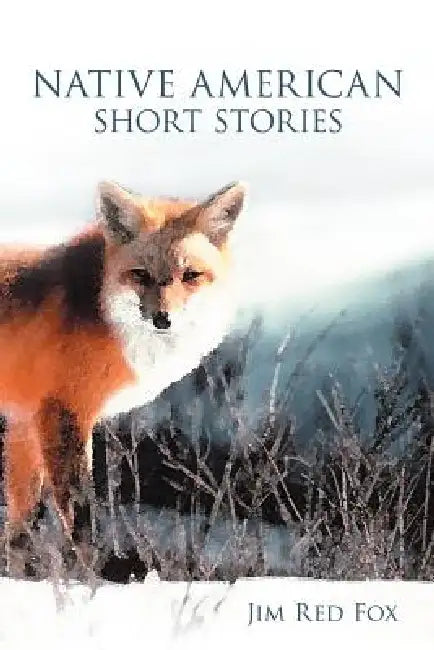 Native American Short Stories by Jim Red Fox