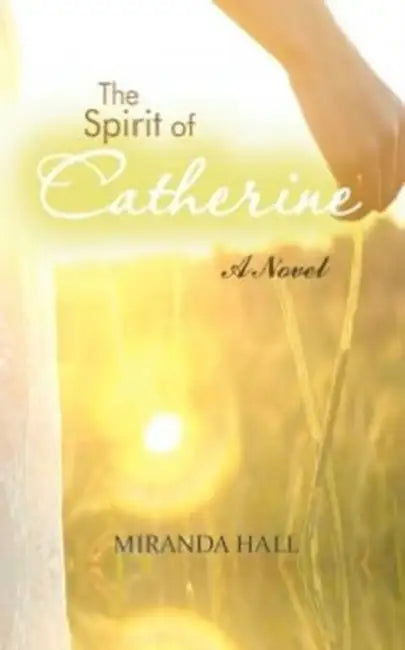 The Spirit of Catherine by Miranda Hall