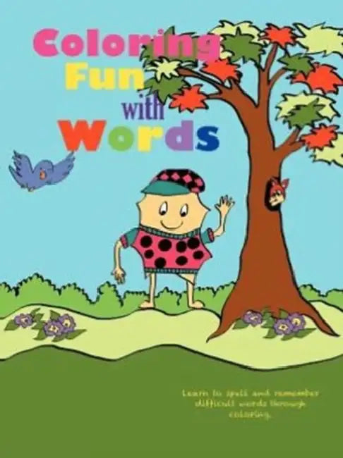 Coloring Fun with Words: Learn to Spell and Remember Difficult Words Through Coloring. by Tracey H. Steffek