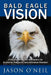 Bald Eagle Vision by Jason O'Neil