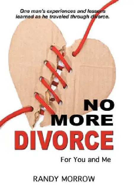 No More Divorce for You and Me by Randy Morrow
