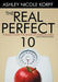 The Real Perfect 10: 10 Rules to Save the Health of American Girls (and everyone else) by Ashley Nicole Korff