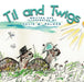 Til and Twigs by Julie M. Palmer