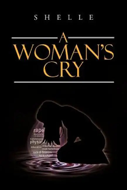 A Woman's Cry by Shelle