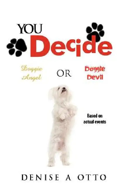 You Decide by Denise A. Otto
