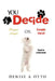 You Decide by Denise A. Otto