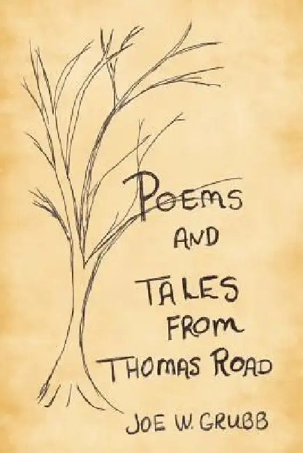 Poems and Tales from Thomas Road by Joe W. Grubb