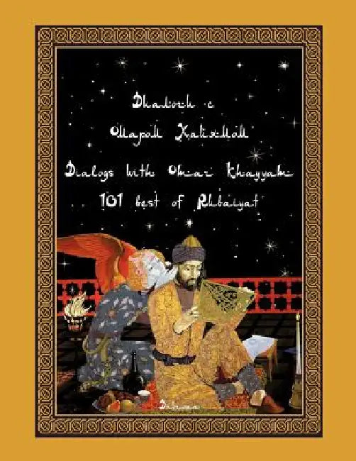 Dialogs with Omar Khayyam: 101 Best of Rubaiyat by Davrona
