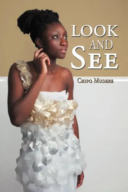 Look and See by Chipo Mudere