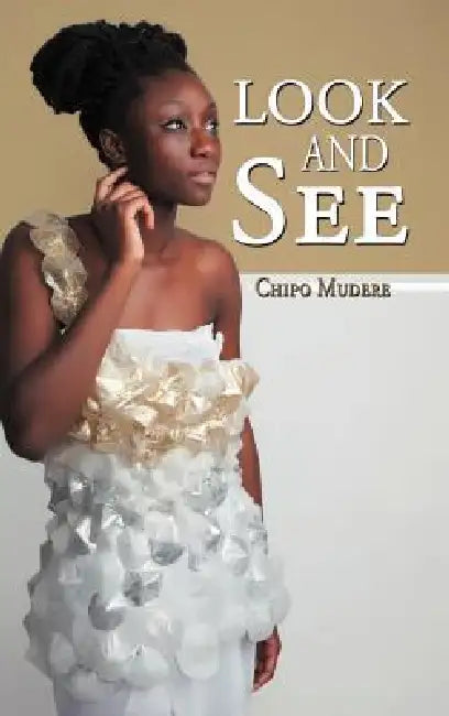 Look and See by Chipo Mudere