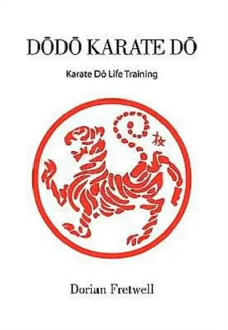 D D Karate D: Karate D Life Training by Dorian Fretwell