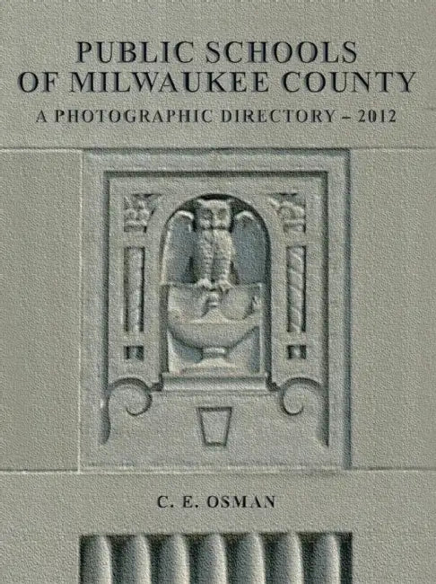 Public Schools of Milwaukee County: Photographic Directory 2012 by C. E. Osman
