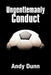 Ungentlemanly Conduct by Andy Dunn