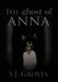 The Ghost of Anna by S. J. Groves