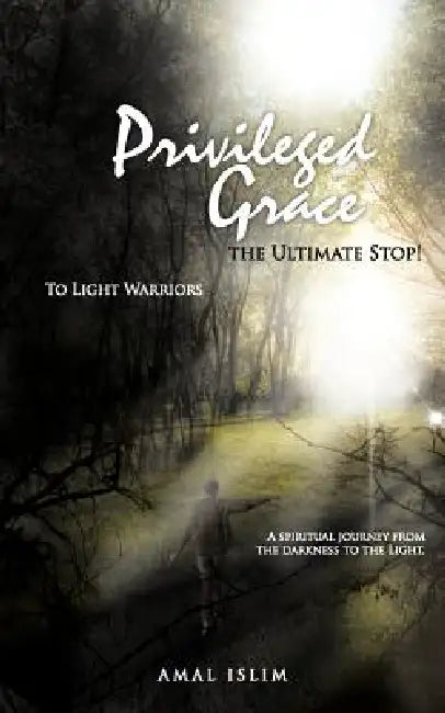 Privileged Grace: The Ultimate Stop! by Amal Islim