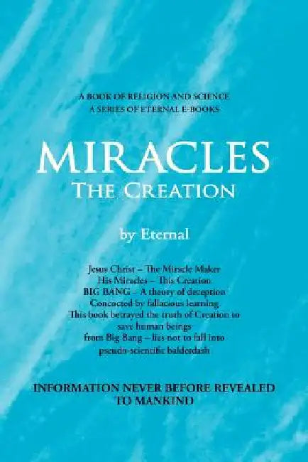 MIRACLES, The Creation by Eternal