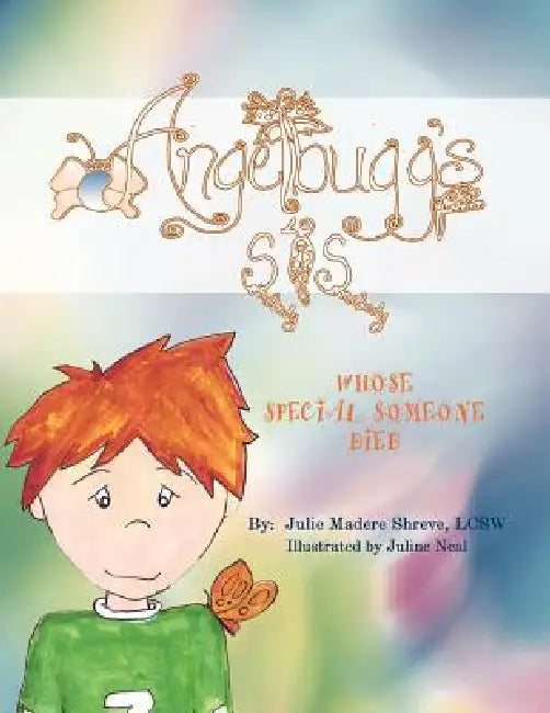 Angelbugg's SOS Somebody Loves Somebody: Whose Special Someone Died by Julie Madere Shreve Lcsw