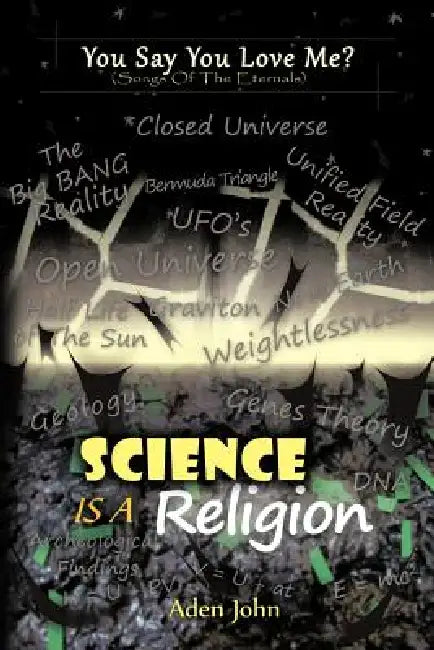 Science Is a Religion by Aden John