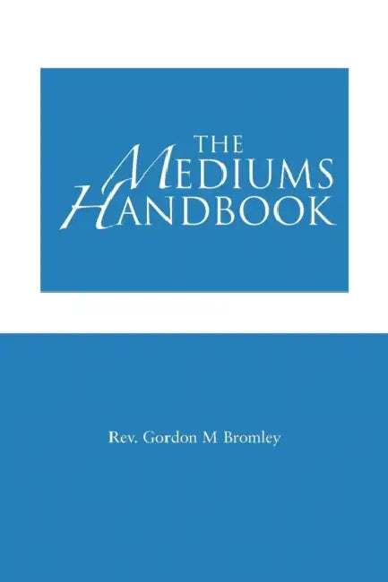 The Mediums Handbook by Gordon M. Bromley