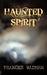 Haunted Spirit by Frances Wadham
