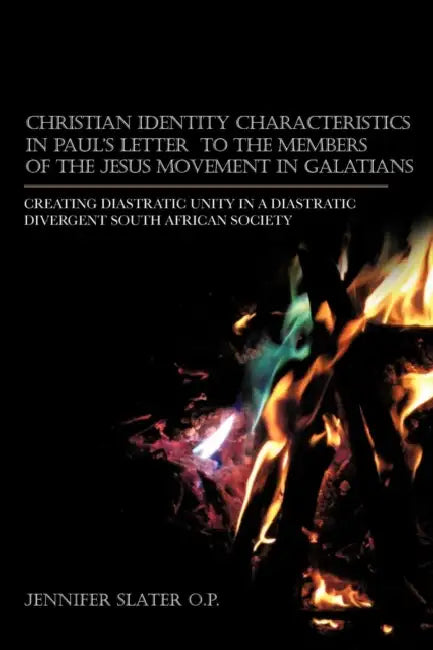 Christian Identity Characteristics in Paul's Letter to the Members of the Jesus Movement in Galatians: Creating Diastratic Unity in a Diastratic Diver by Jennifer Slater O. P.