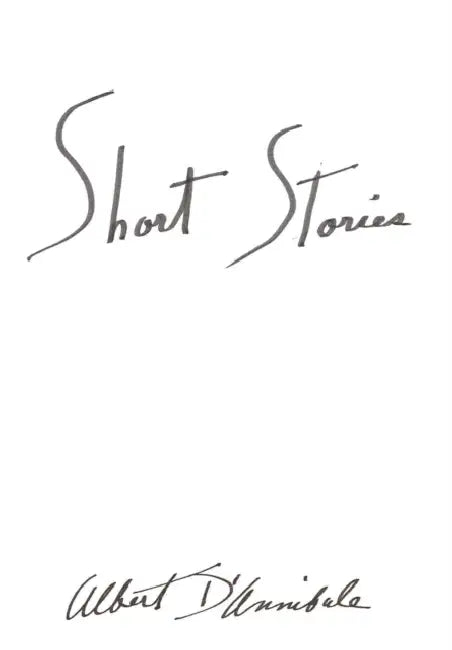 Short Stories by Albert D'Annibale