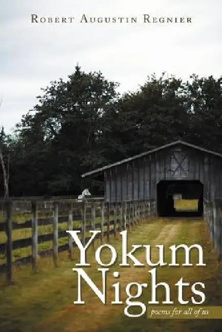 Yokum Nights: poems for all of us by Robert Augustin Regnier