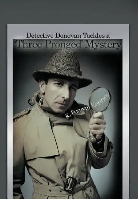 Detective Donovan Tackles a 'Three Pronged' Mystery by R. Furman Kenney