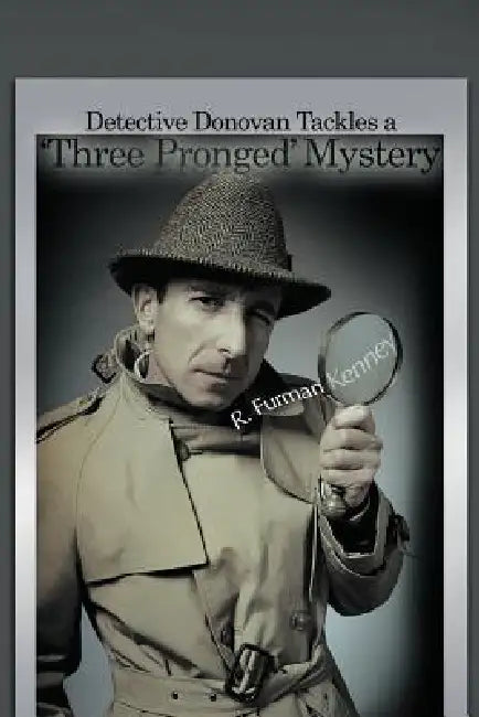 Detective Donovan Tackles a 'Three Pronged' Mystery by R. Furman Kenney