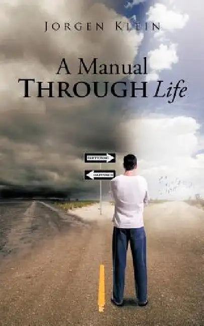 A Manual Through Life by Jorgen Klein