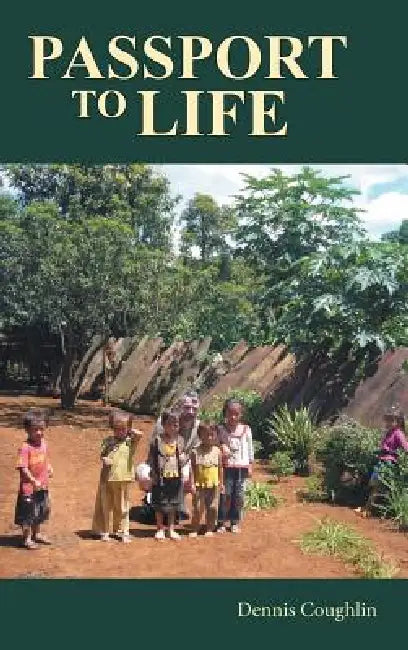 Passport to Life by Dennis Coughlin