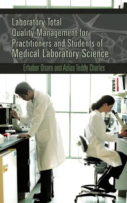 Laboratory Total Quality Management for Practitioners and Students of Medical Laboratory Science by Erhabor Osaro, Adias Teddy Charles