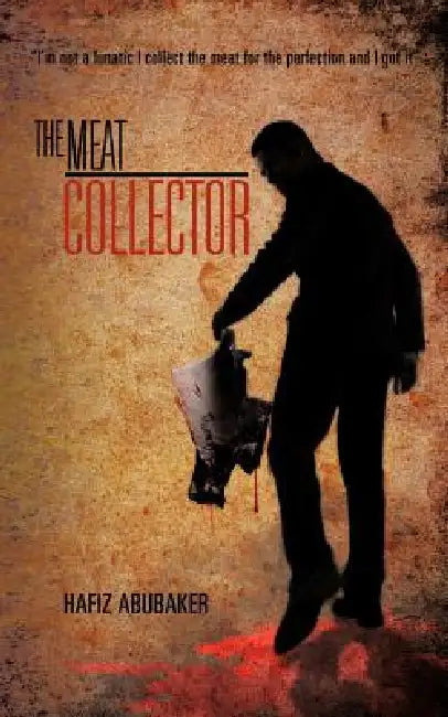 The Meat Collector by Hafiz Abubaker