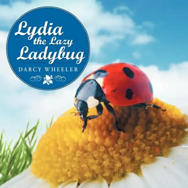 Lydia the Lazy Ladybug by Darcy Wheeler