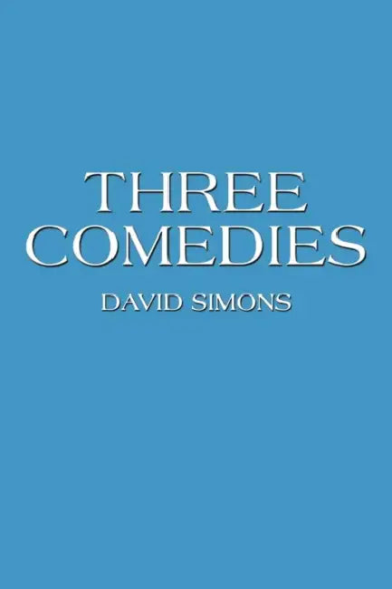 Three Comedies by David Simons