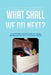What Shall We Do Next?: A Creative Play and Story Guide for Parents, Grandparents and Carers of Preschool Children by Anna Mallett, Margaret Mallett