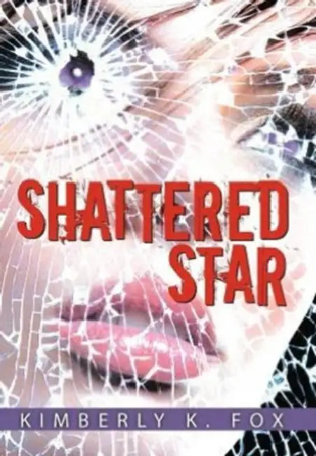 Shattered Star by Kimberly K. Fox