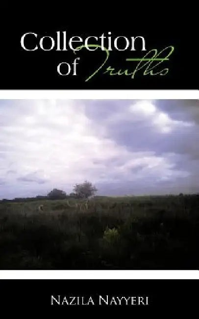 Collection of Truths by Nazila Nayyeri