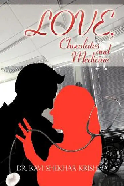 Love, Chocolates and Medicine by Ravi Shekhar Krishna