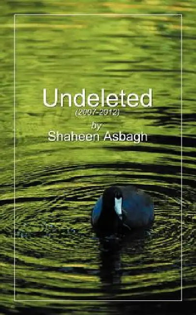 Undeleted by Shaheen Asbagh