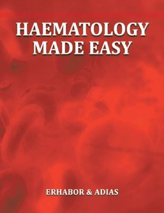 Haematology Made Easy by Dr Erhabor