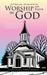 A Personal Approach to Worship and Faith in God by Christina Duncanson