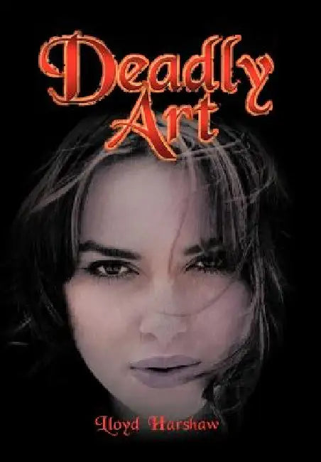Deadly Art by Lloyd Harshaw