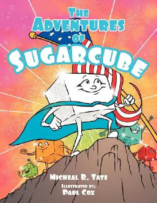 The Adventures of Sugarcube by Micheal R. Tate